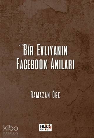 Bir Evliyanın Facebook Anıları - 1