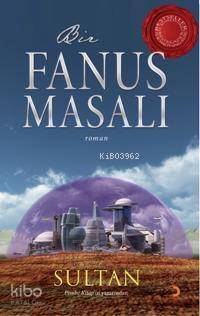 Bir Fanus Masalı - 1