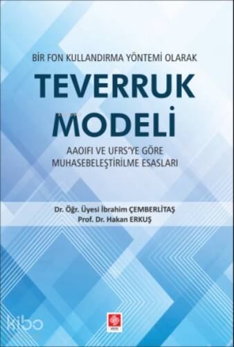 Bir Fon Kullandırma Yöntemi Olarak Teverruk Modeli ;Aaoifi ve Ufrs'ye Göre Muhasebeleştirilme Esasları - 1