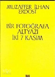 Bir Fotoğrafa Altyazı İki 7 Kasım - 1