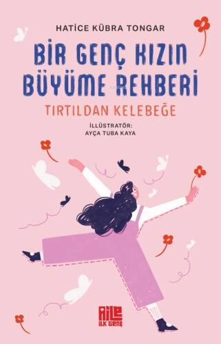 Bir Genç Kızın Büyüme Rehberi ;Tırtıldan Kelebeğe - 1