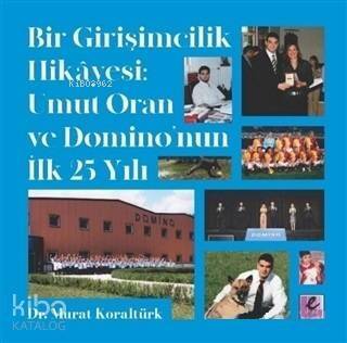 Bir Girişimcilik Hikayesi: Umut Oran ve Domino'nun İlk 25 Yılı - 1