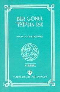 Bir Gönül Yaptın İse - 1