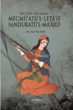 Bir Güfte Mecmuası ;Mecmû’atü’l-Letâ’if Sandukatü’l-Ma’ârif - 1