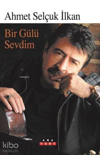 Bir Gülü Sevdim - 1