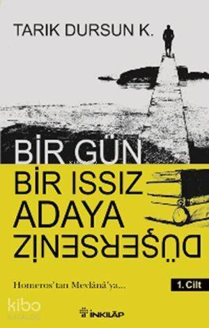 Bir Gün Bir Issız Adaya Düşersen 1. Cilt; Homeros'tan Mevlânâ'ya... - 1