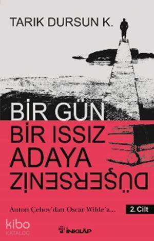 Bir Gün Bir Issız Adaya Düşersen 2. Cilt; Anton Çehov'dan Oscar Wilde'a... - 1