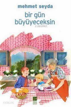 Bir Gün Büyüyeceksin - 1