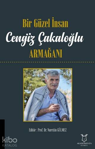 Bir Güzel İnsan Cengiz Çakaloğlu Armağanı - 1