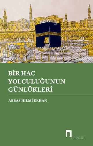 Bir Hac Yolculuğunun Günlükleri - 1