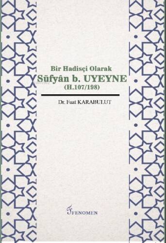 Bir Hadisçi Olarak Süfyan B. Uyeyne (H.107/198) - 1