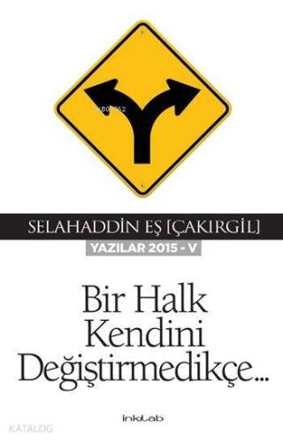 Bir Halk Kendini Değiştirmedikçe; Yazılar 2015-V - 1