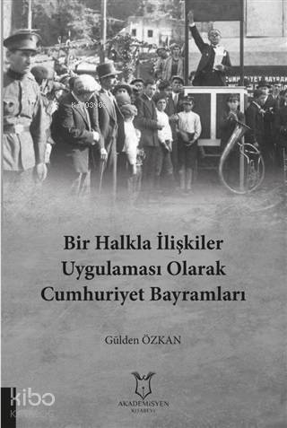 Bir Halkla İlişkiler Uygulaması Olarak Cumhuriyet Bayramları - 1