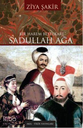 Bir Harem Bestekârı Sadullah Ağa - 1