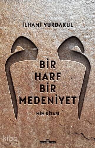 Bir Harf Bir Medeniyet Mim Kitabı - 1