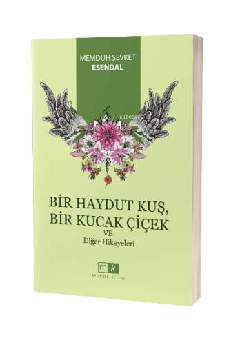 Bir Haydut Kuş, Bir Kucak Çiçek ;Ve Diğer Hikayeler - 1