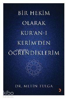 Bir Hekim Olarak Kur'an – ı Kerim'den Öğrendiklerim - 1