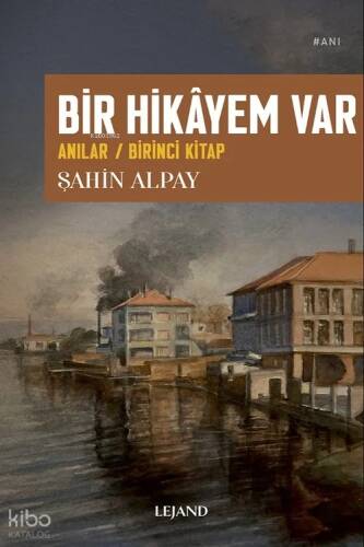 Bir Hikâyem Var: Anılar - Birinci Kitap - 1