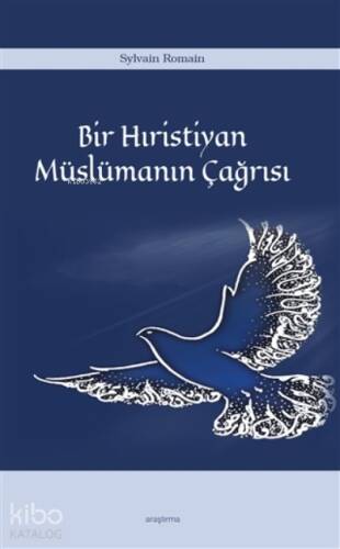 Bir Hıristiyan Müslümanın Çağrısı - 1