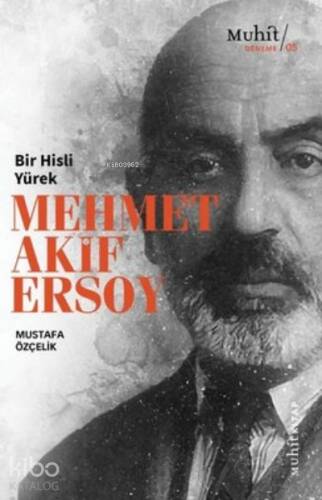 Bir Hisli Yürek Mehmet Akif Ersoy - 1