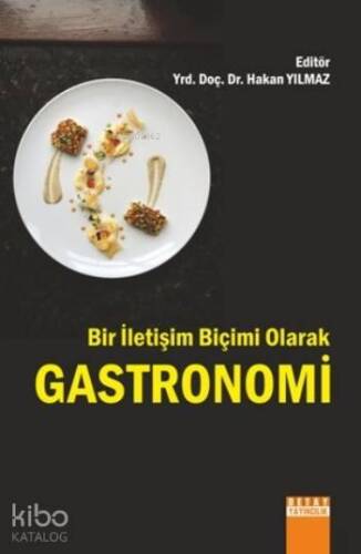 Bir İletişim Biçimi Olarak Gastronomi - 1