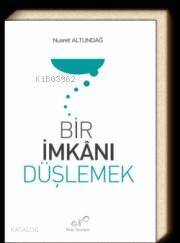 Bir İmkanı Düşlemek - 1