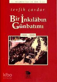 Bir İnkılâbın Günbatımı (1908-2008) - 1