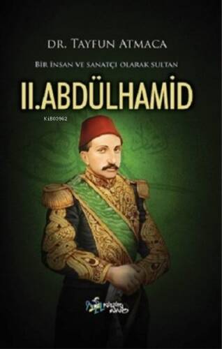 Bir İnsan ve Sanatçı Olarak Sultan II. Abdülhamid - 1