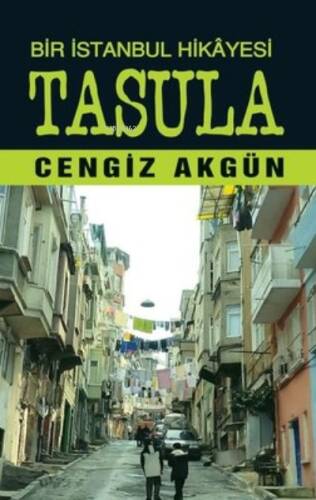 Bir İstanbul Hikayesi: Tasula - 1