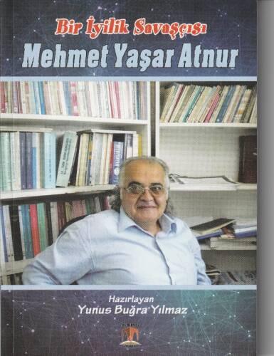 Bir İyilik Savaşçısı Mehmet Yaşar Atnur - 1