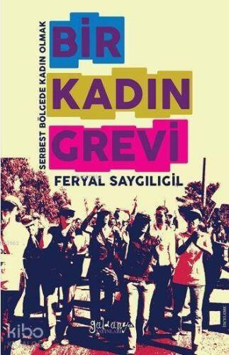 Bir Kadın Grevi - Serbest Bölge'de Kadın Olmak - 1