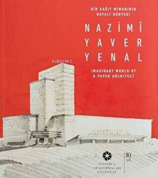 Bir Kağıt Mimarının Hayali Dünyası: Nazimi Yaver Yenal - 1