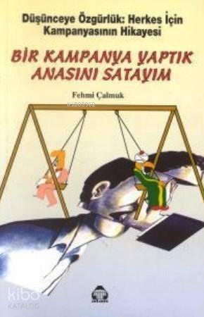 Bir Kampanya Yaptık Anasını Satayım; Düşünceye Özgürlük: Herkes İçin Kampanyasının Hikayesi - 1