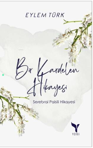 Bir Kardelen Hikayesi ;Serebral Palsili Hikayesi - 1