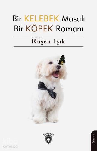 Bir Kelebek Masalı Bir Köpek Romanı - 1