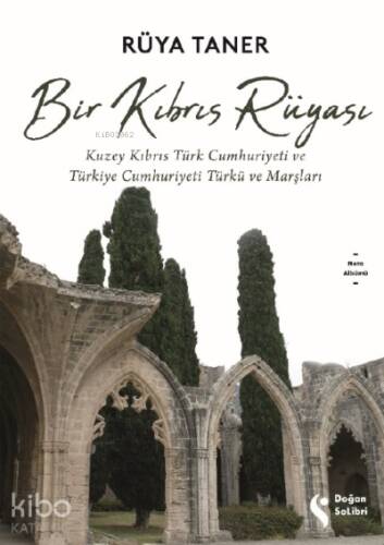 Bir Kıbrıs Rüyası;Kuzey Kıbrıs Türk Cumhuriyeti ve Türkiye Cumhuriyeti Türkü ve Marşları - 1