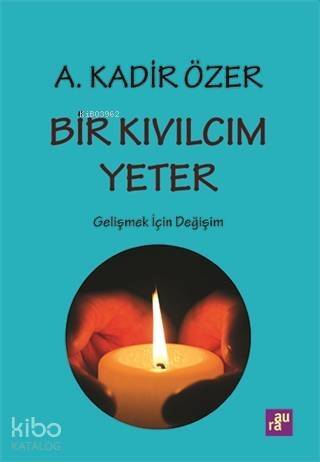 Bir Kıvılcım Yeter; Gelişmek için Değişim - 1