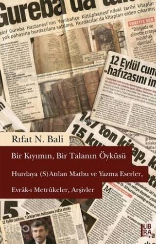 Bir Kıyımın, Bir Talanın Öyküsü; Hurdaya (S)Atılan Matbu ve Yazma Eserler, Evrâk-ı Metrûkeler, Arşivler - 1