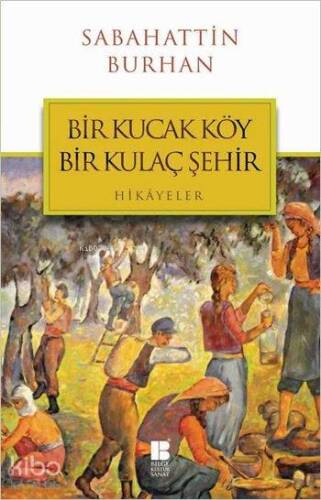 Bir Kucak Köy Bir Kulaç Şehir - 1