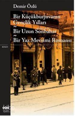 Bir Küçükburjuvanın Gençlik Yılları; Bir Uzun Sonbahar - Bir Yaz Mevsimi Romanı - 1