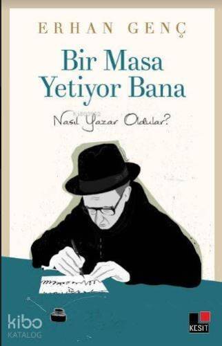 Bir Masa Yetiyor Bana; Nasıl Yazar Oldular? - 1