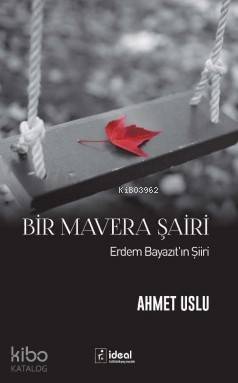 Bir Mavera Şairi - Erdem Bayazıt'ın Şiiri - 1