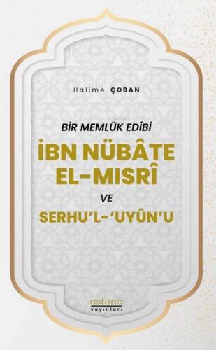 Bir Memlük Edibi İbn Nübate El-Mısri ve Serhu'l 'Uyun'u - 1