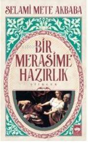 Bir Merasime Hazırlık - 1