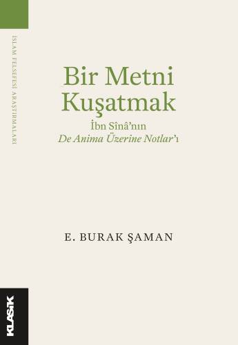 Bir Metni Kuşatmak; İbn Sîna’nın De Anima Üzerine Notlar’ı - 1