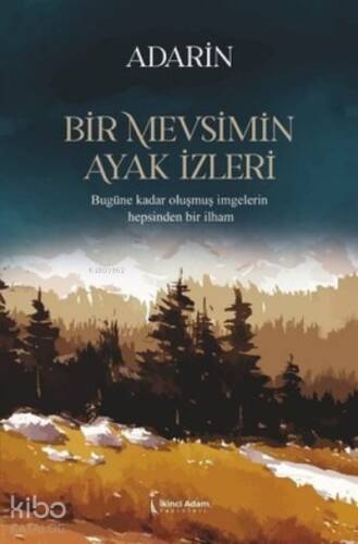 Bir Mevsimin Ayak İzleri ;Bugüne Kadar Oluşmuş İmgelerin Hepsinden Bir İlham - 1