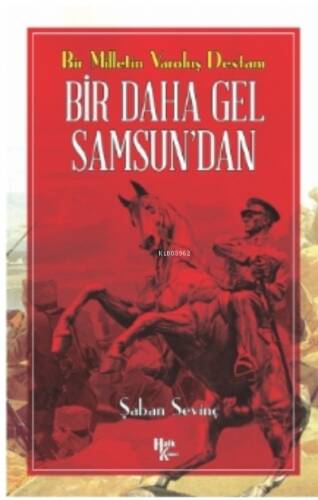 Bir Milletin Varoluş Destanı ;Bir Daha Gel Samsun'dan - 1