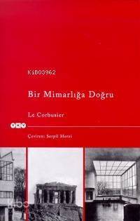 Bir Mimarlığa Doğru - 1