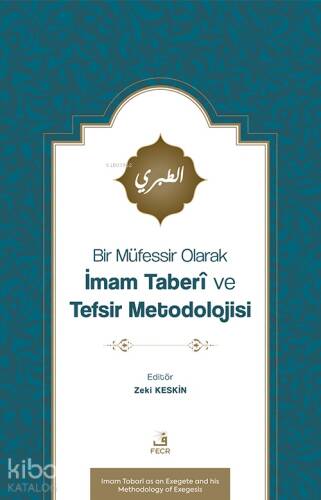 Bir Müfessir Olarak İmam Taberî ve Tefsir Metodolojisi - 1