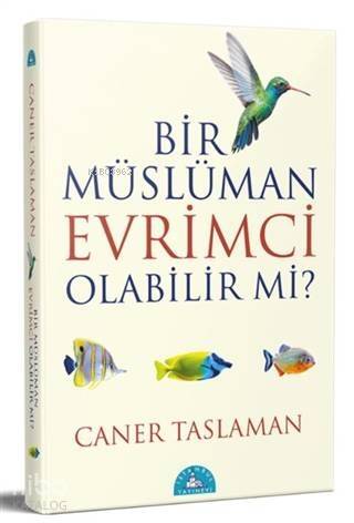 Bir Müslüman Evrimci Olabilir Mi? - 1